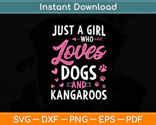 Just A Girl Who Loves Dogs And Kangaroos Dog Lover Svg Png Dxf Digital Cutting File