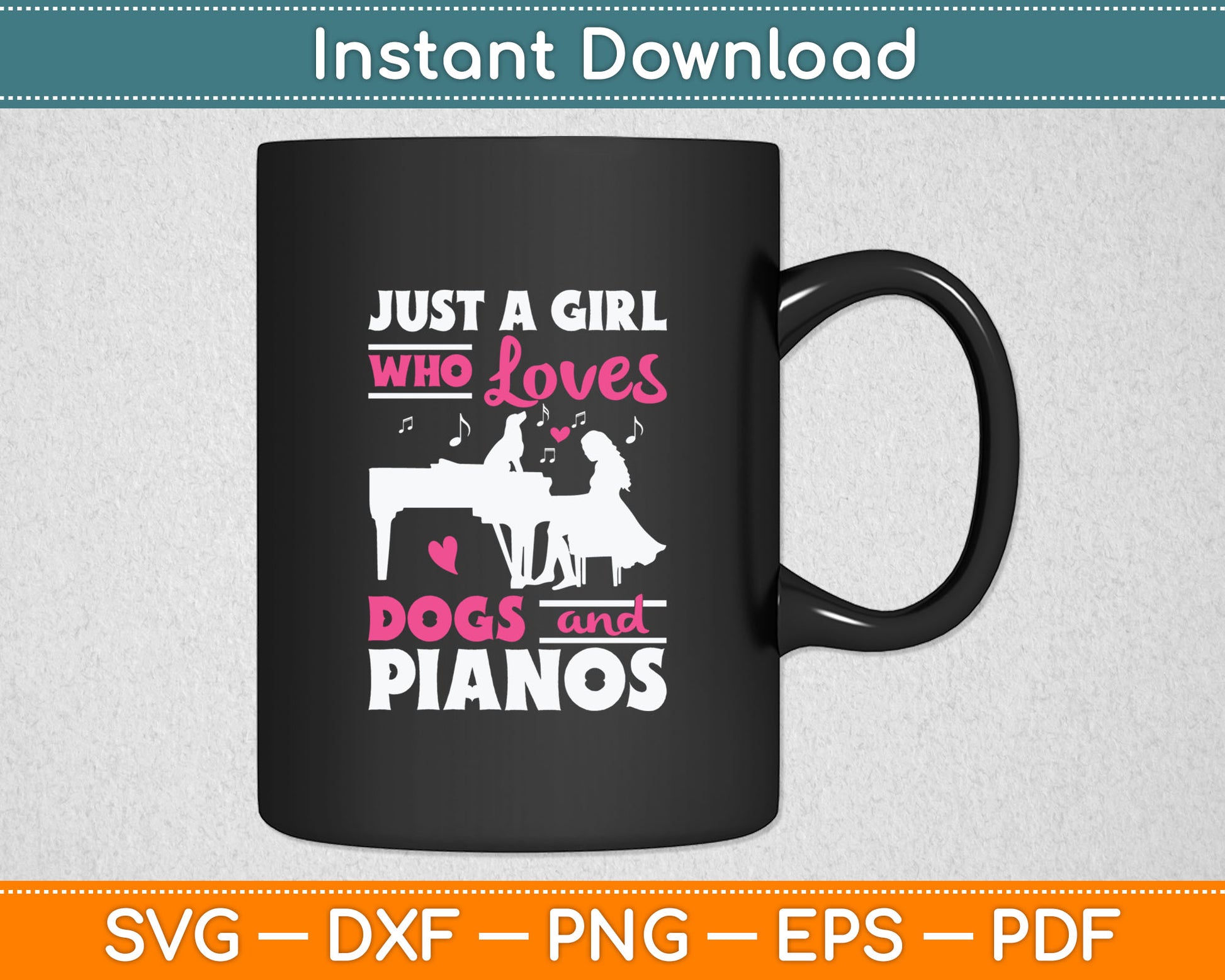 Just A Girl Who Loves Dogs And Pianos Svg Digital Cutting File