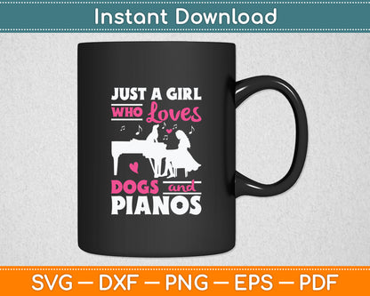 Just A Girl Who Loves Dogs And Pianos Svg Digital Cutting File