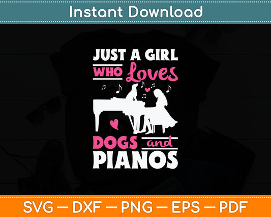 Just A Girl Who Loves Dogs And Pianos Svg Digital Cutting File