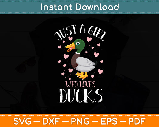 Just A Girl Who Loves Ducks - Ducks Lover Funny Svg Png Dxf Digital Cutting File
