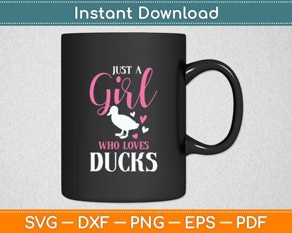 Just A Girl Who Loves Ducks - Farmer Duck Lover Funny Svg Png Dxf Digital Cutting File