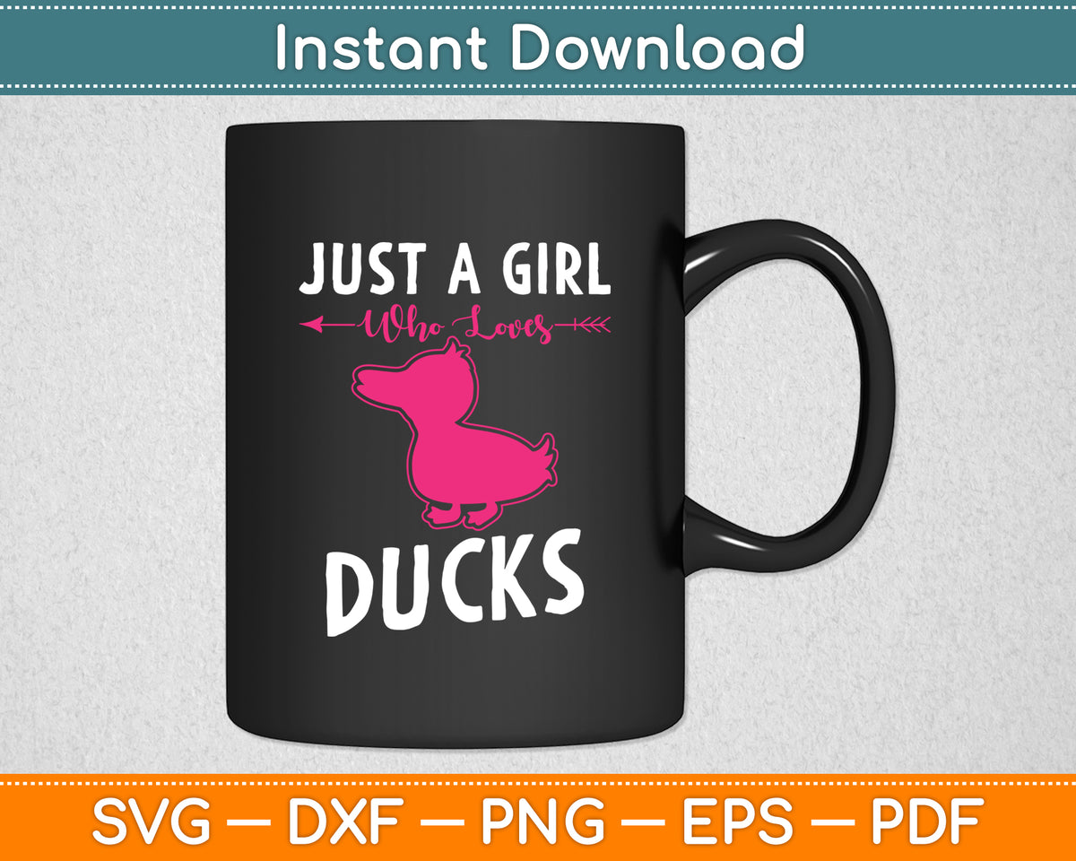 Just A Girl Who Loves Ducks Girls Kids Funny Duck Lover Svg Png Dxf Cutting File