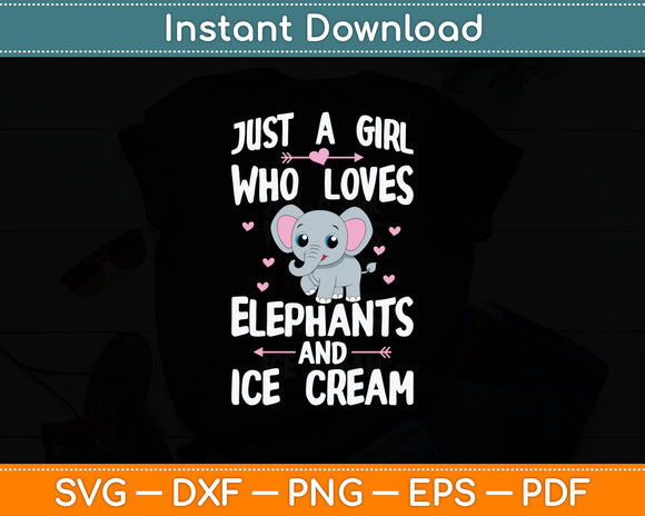 Just A Girl Who Loves Elephants And Ice Cream Svg Digital Cutting File