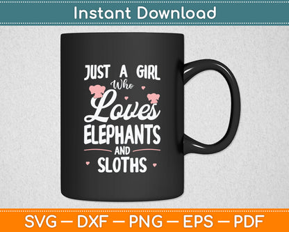 Just A Girl Who Loves Elephants And Sloths Svg Digital Cutting File