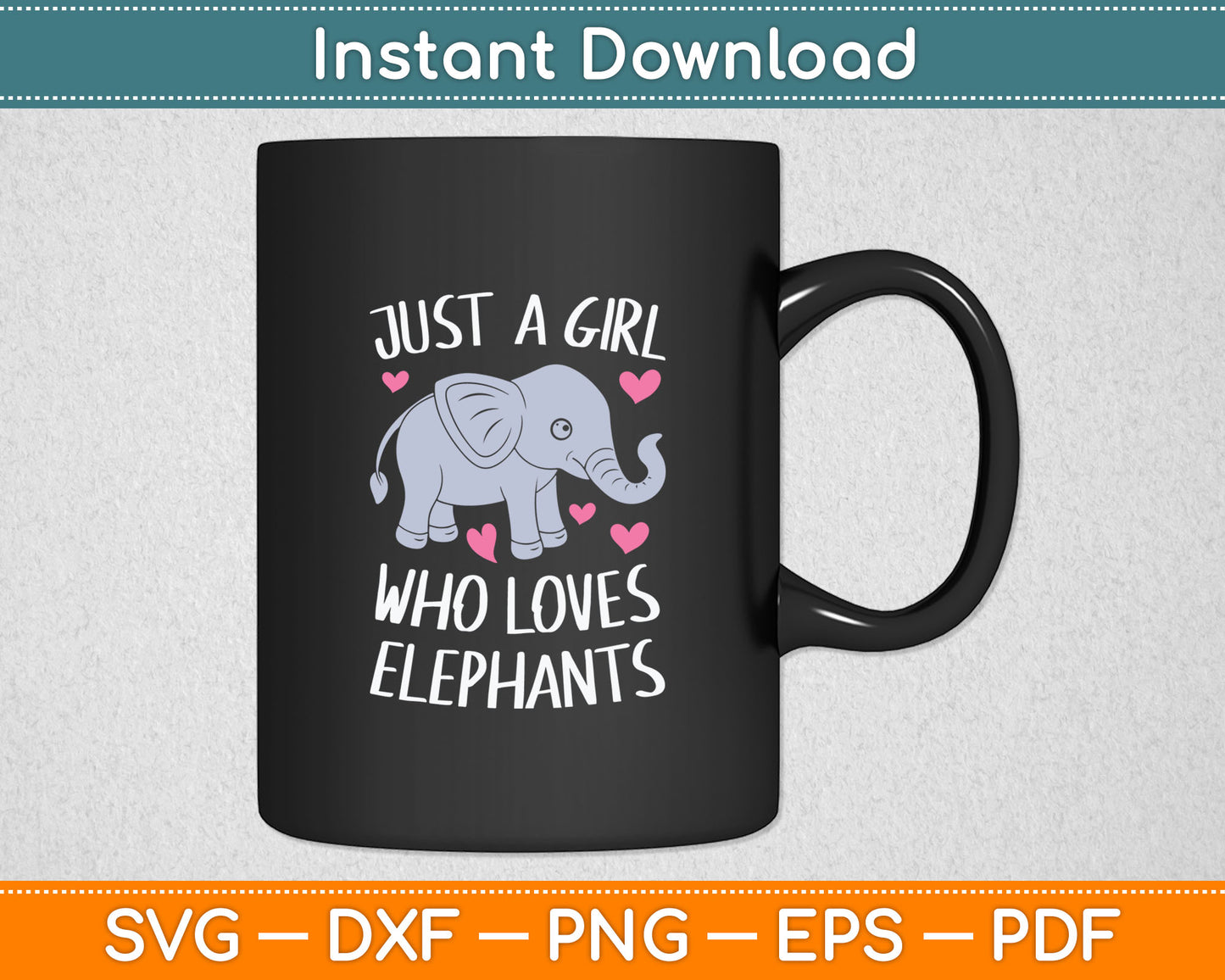 Just A Girl Who Loves Elephants Funny Elephant Svg Digital Cutting File