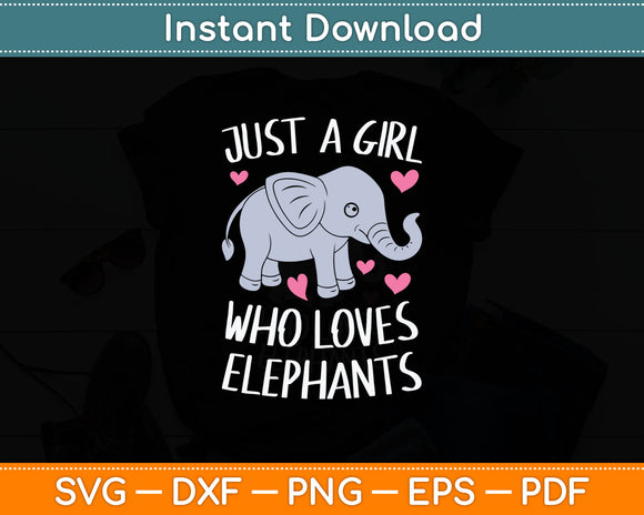 Just A Girl Who Loves Elephants Funny Elephant Svg Digital Cutting File