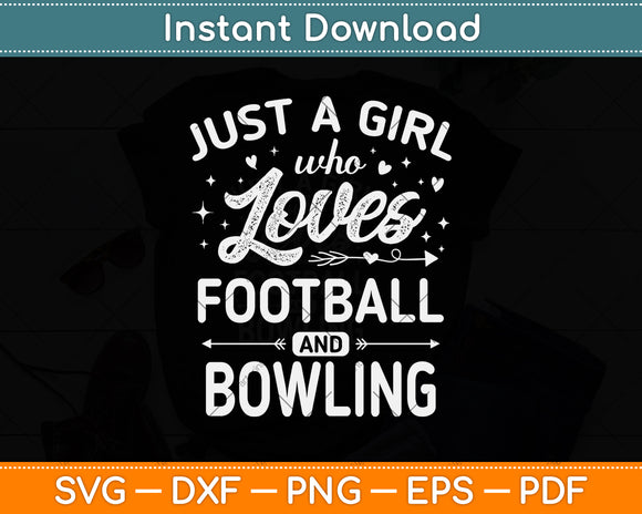 Just A Girl Who Loves Football And Bowling Svg Png Dxf Digital Cutting File