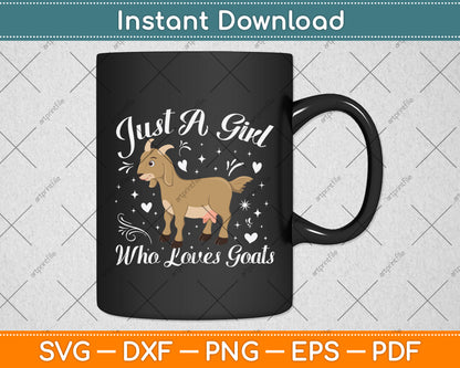 Just A Girl Who Loves Goats Svg Digital Craft Cutting File