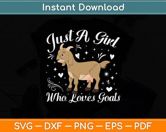 Just A Girl Who Loves Goats Svg Digital Craft Cutting File