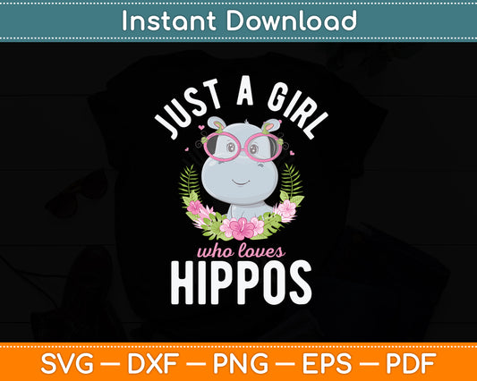 Just A Girl Who Loves Hippos Hippopotamus Hippo Lover Svg Png Dxf Digital Cutting File