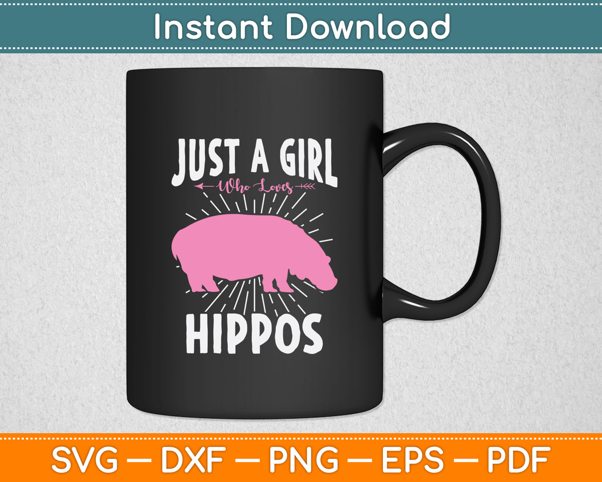 Just A Girl Who Loves Hippos Hippo Hippopotamus Svg Png Dxf Digital Cutting File
