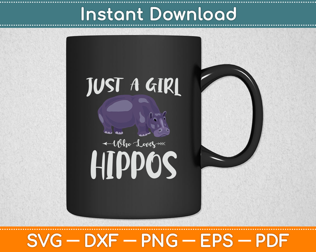 Just A Girl Who Loves Hippos Hippopotamus Hippo Lovers Funny Svg Png Dxf Cutting File