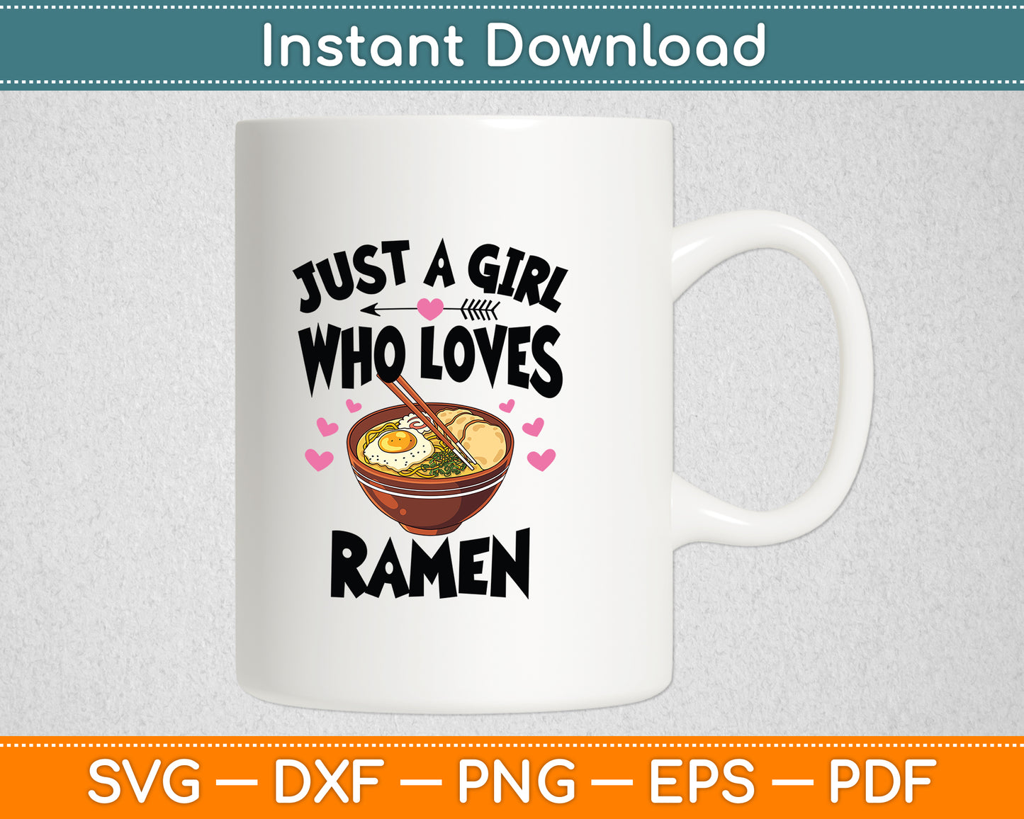 Just A Girl Who Loves Japanese Ramen Noodles Funny Svg Digital Cutting File