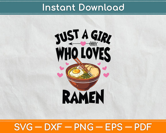 Just A Girl Who Loves Japanese Ramen Noodles Funny Svg Digital Cutting File