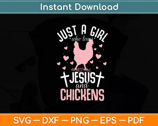 Just A Girl Who Loves Jesus And Chickens Farmer Lover Svg Digital Cutting File