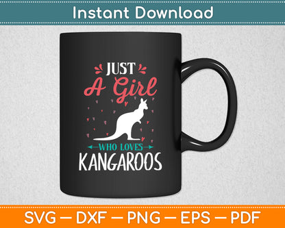 Just A Girl Who Loves Kangaroos Animal Lover Funny Svg Png Dxf Digital Cutting File