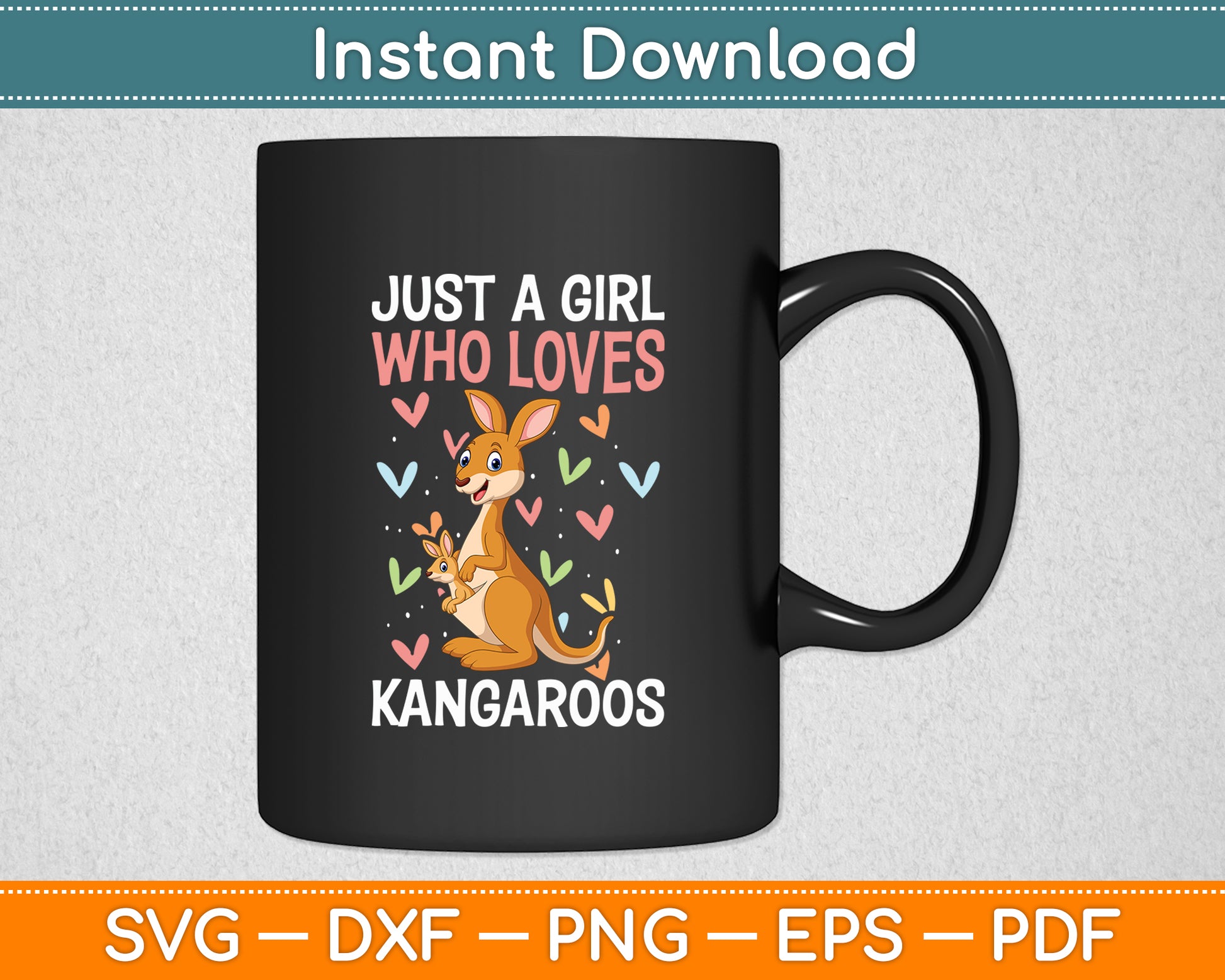 Just A Girl Who Loves Kangaroos Kangaroo Svg Png Dxf Digital Cutting File