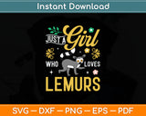 Just A Girl Who Loves Lemurs - Zookeeper Animal Svg Digital Cutting File