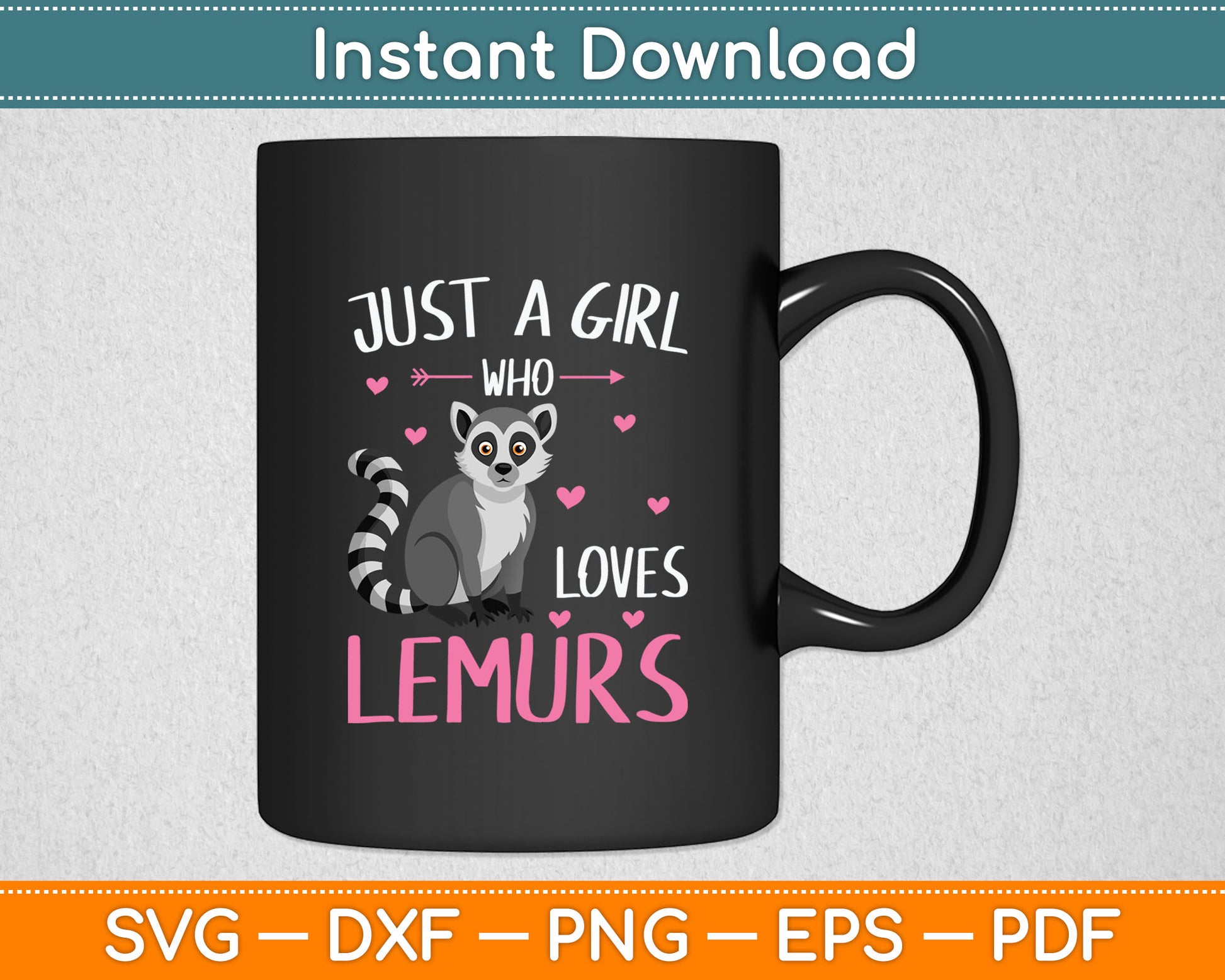 Just A Girl Who Loves Lemurs Cute Lemur Lover Girls Svg Digital Cutting File