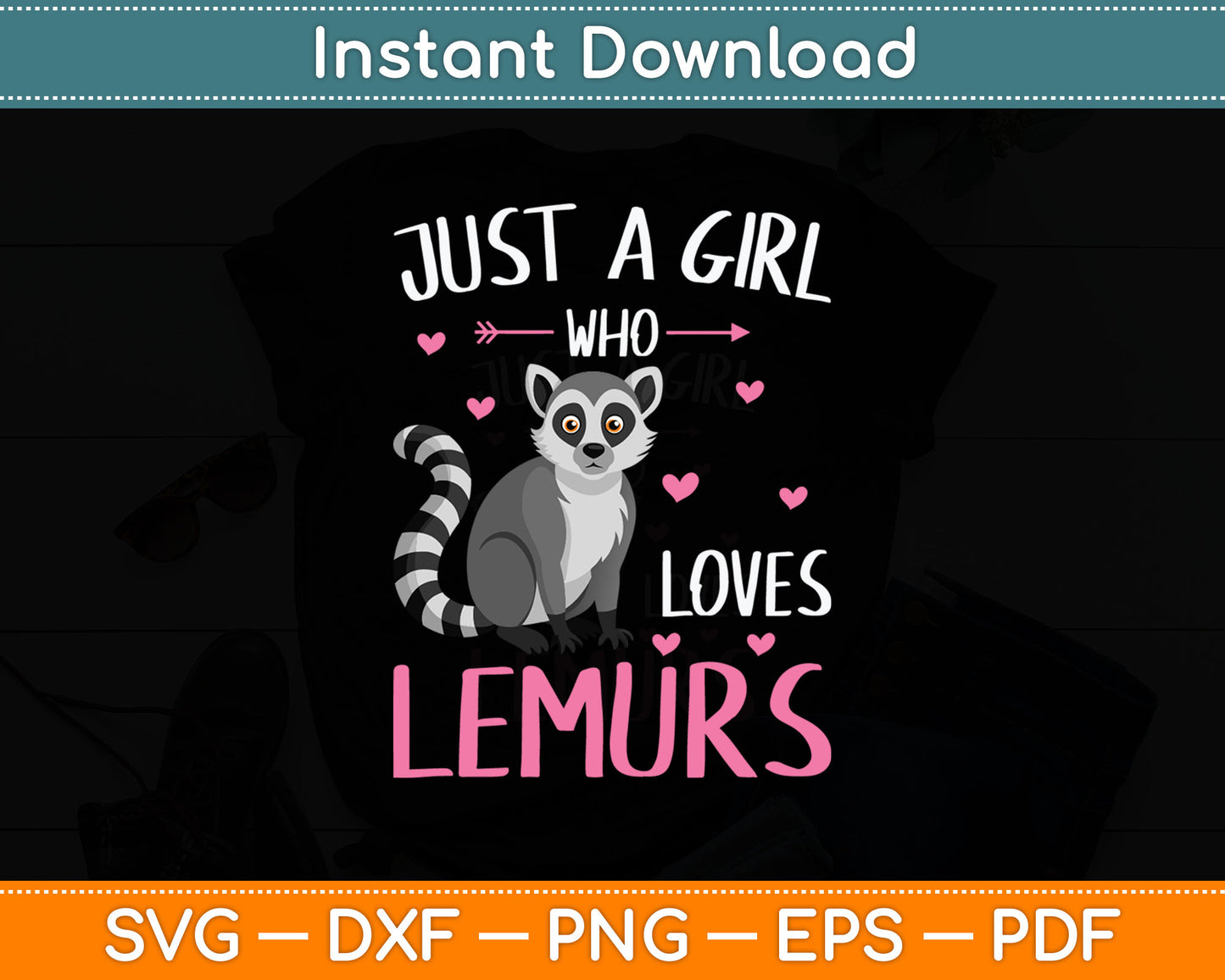 Just A Girl Who Loves Lemurs Cute Lemur Lover Girls Svg Digital Cutting File