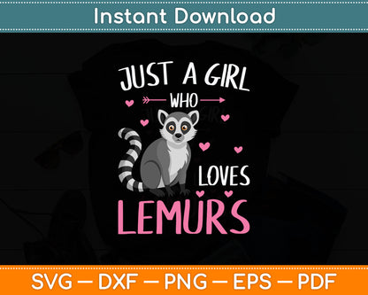 Just A Girl Who Loves Lemurs Cute Lemur Lover Girls Svg Digital Cutting File