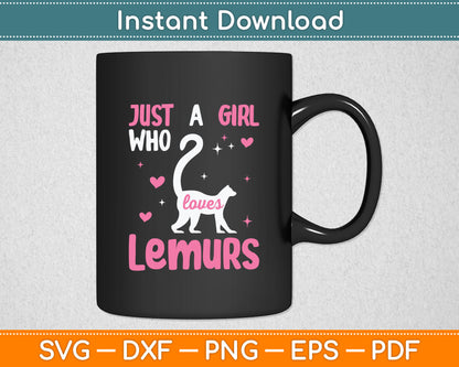 Just A Girl Who Loves Lemurs Gift for Lemur Lovers Svg Digital Cutting File