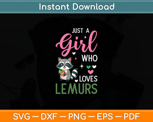 Just A Girl Who Loves Lemurs Svg Digital Cutting File