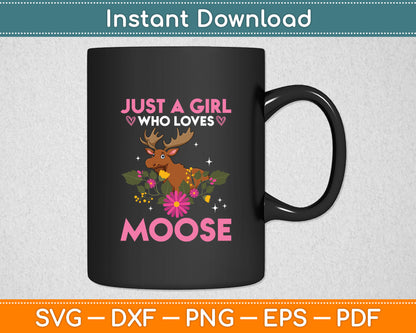 Just A Girl Who Loves Moose Svg Digital Cutting File