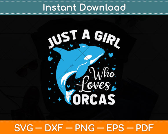 Just A Girl Who Loves Orcas Svg Png Dxf Digital Cutting File