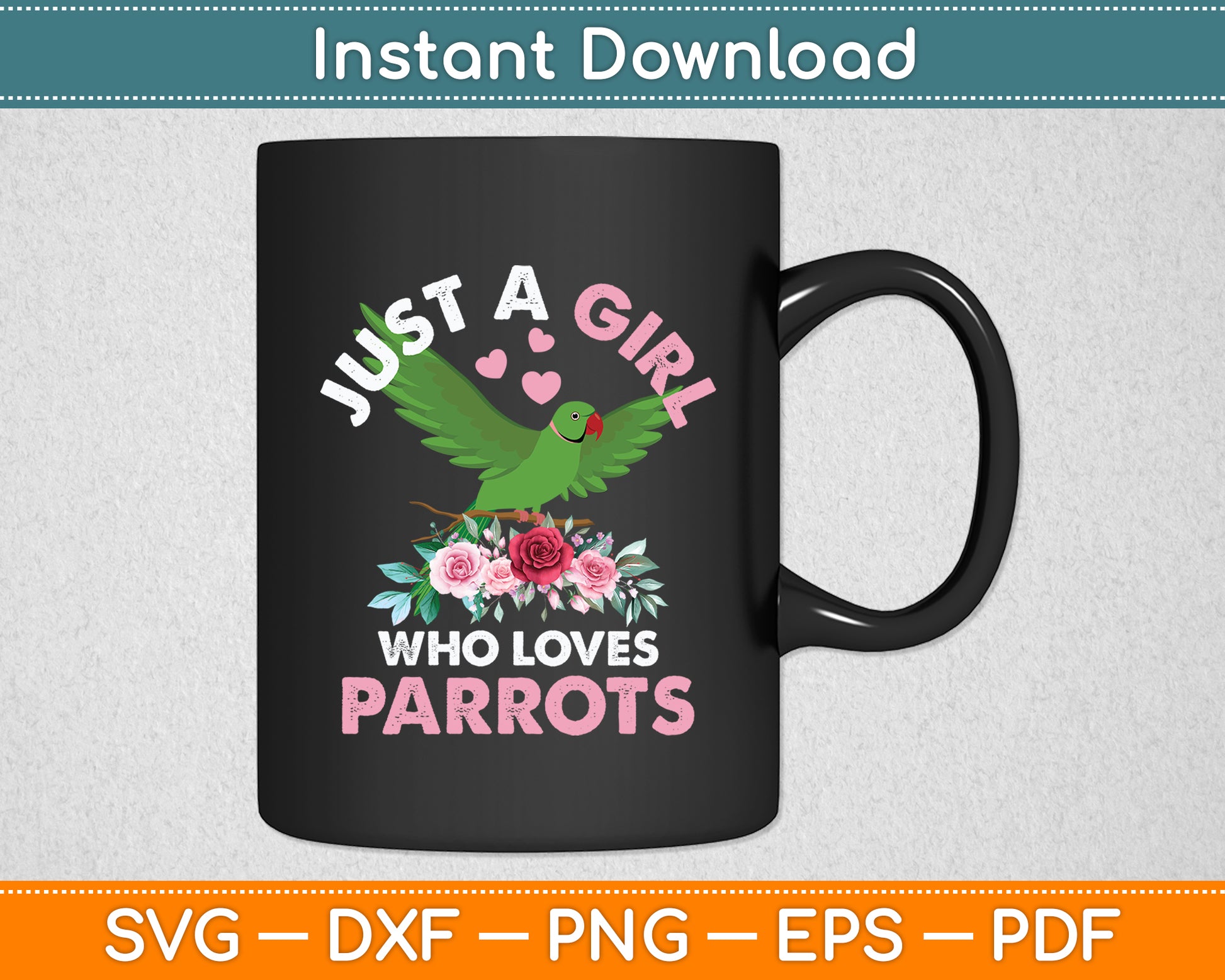 Just A Girl Who Loves Parrots Svg Digital Cutting File
