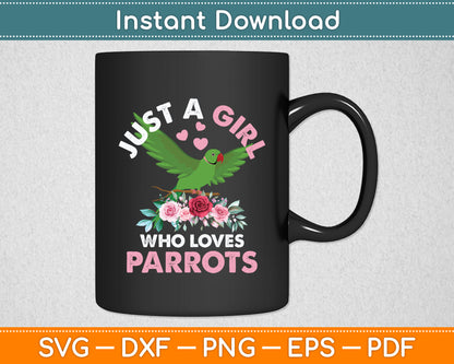 Just A Girl Who Loves Parrots Svg Digital Cutting File