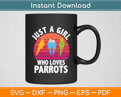 Just A Girl Who Loves Parrots Svg Digital Cricut Cutting File