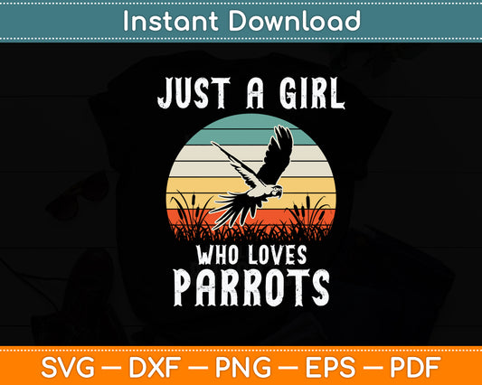 Just A Girl Who Loves Parrots Bird Lover Svg Digital Cutting File