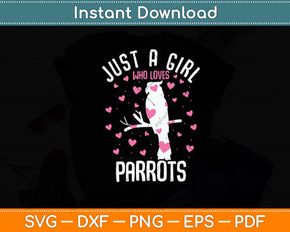 Just A Girl Who Loves Parrots Parrot Lover Svg Digital Cutting File