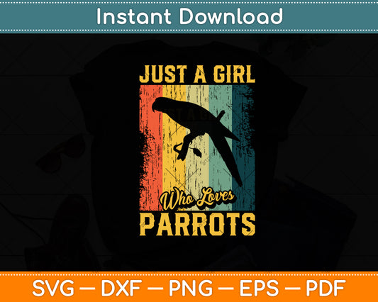 Just A Girl Who Loves Parrots Svg Digital Cutting File