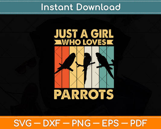 Just A Girl Who Loves Parrots Vintage Parrots Lovers Svg Digital Cutting File
