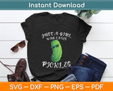 Pickle Just A Girl Who Loves Pickles Vegan Svg Digital Cricut Cutting File