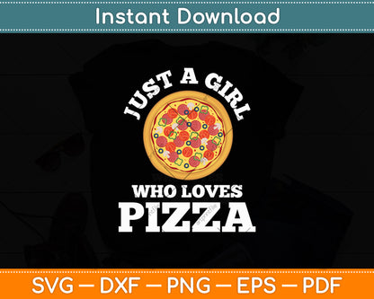 Just A Girl Who Loves Pizza Svg Digital Cutting File