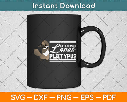 Just A Girl Who Loves Platypus Svg Png Dxf Digital Cutting File