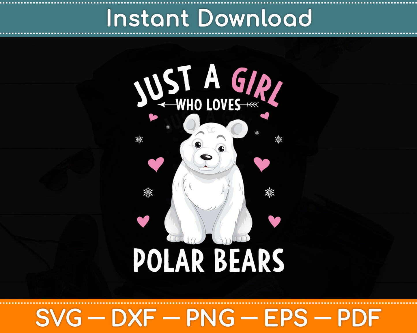 Just A Girl Who Loves Polar Bears Girls Polar Bear Svg Digital Cutting File