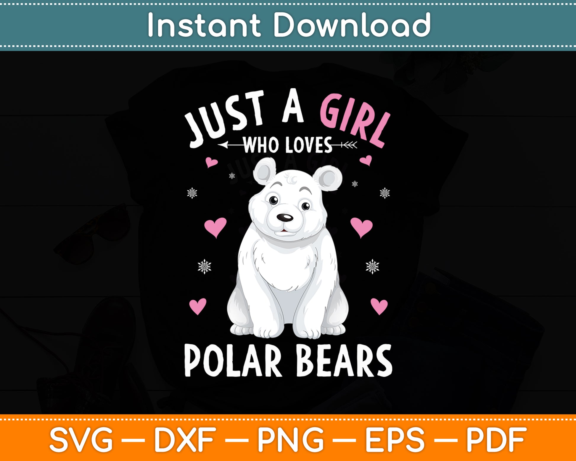Just A Girl Who Loves Polar Bears Girls Polar Bear Svg Digital Cutting File