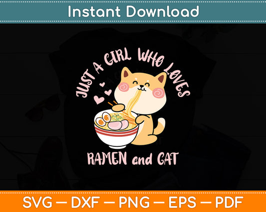 Just A Girl Who Loves Ramen Cat Anime Girl Svg Digital Cutting File