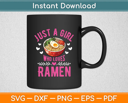 Just A Girl Who Loves Ramen Noodles Funny Svg Digital Cutting File