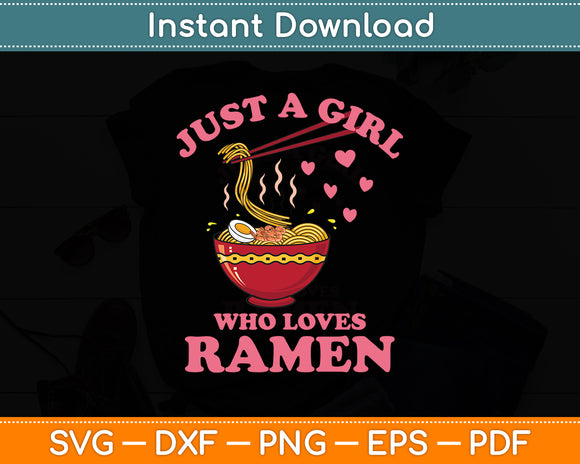 Just A Girl Who Loves Ramen, Ramen Lover Svg Digital Cutting File