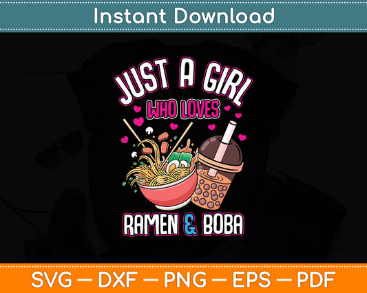 Just A Girl Who Loves Ramen & Boba Bubble Tea Otaku Svg Digital Cutting File