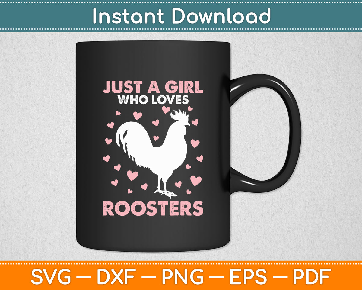 Just A Girl Who Loves Roosters Svg Png Dxf Digital Cutting File