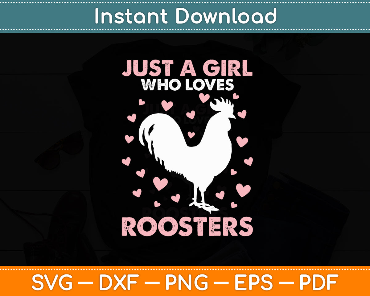 Just A Girl Who Loves Roosters Svg Png Dxf Digital Cutting File