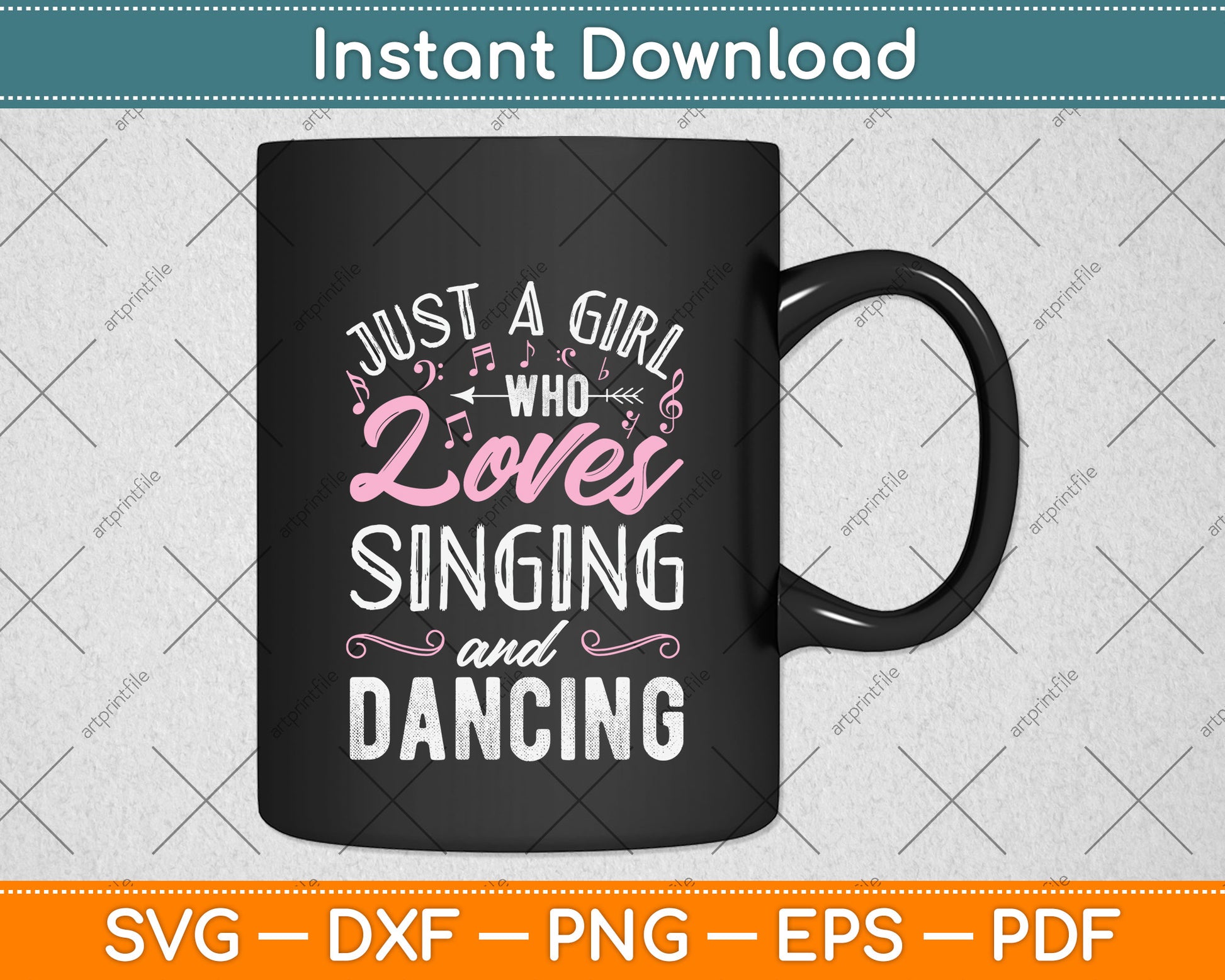 Just A Girl Who Loves Singing And Dancing Svg Png Dxf Digital Cutting File