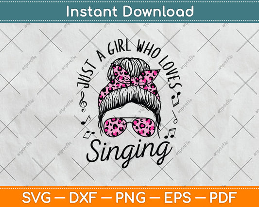 Just A Girl Who Loves Singing Hair Bun Svg Png Dxf Digital Cutting File